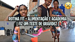 MINHA NOVA ROTINA| ACADEMIA + ALIMENTAÇÃO 🥰💪 [ FIZ UM TESTE DE GRAVIDEZ ]