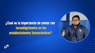 ¿Cual es la importancia de contar con termohigrómetro en los establecimientos farmacéuticos?