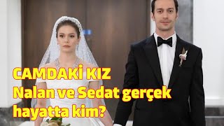 Camdaki Kız Nalan ve Sedat Aslında Gerçek Hayatta kim?