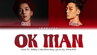 MINO ft. BOBBY - OK MAN (Color Coded Han/Rom/Eng Lyrics)