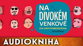 Eva Grestenbergerová - Na divokém venkově | Audiokniha