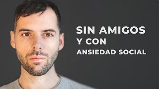 5 Razones por las que no tienes amigos y como tener una vida social sana.