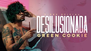 Green Cookie - Desilusionada