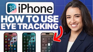 How To Use Eye Tracking On iPhone (iOS 18)