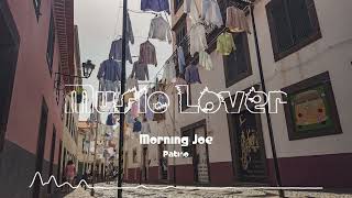 🎵 Morning Joe - Patiño 🎧 No Copyright Music 🎶 YouTube Audio Library