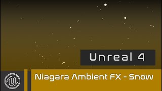 UE4 - Niagara Ambient FX - Snow