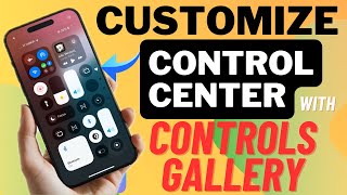 How to Use Controls Gallery to Customize Control Center in iOS 18 on iPhone