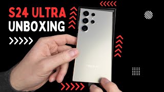 Samsung Galaxy S24 Ultra: Unboxing and First Look