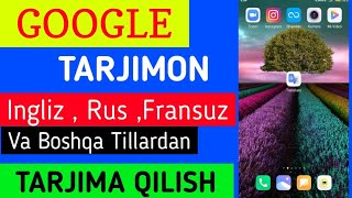 Google Tarjimon Ajoyib Programma 👍 Rus, Ingliz, Fransuz,Nemis Tillaridan Bemalol Tarjima QILING 📲