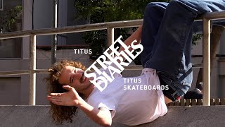 TITUS Street Diaries: TITUS Skateboards