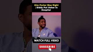 Kim Porter Was Right: Diddy Put Usher in the Hospital? part 8