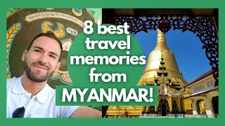 8 best travel memories from Myanmar!