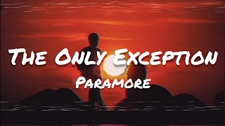 Paramore - The Only Exception (Lyrics)