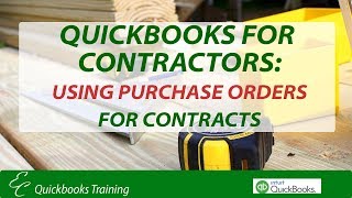 QuickBooks for Contractors: Using Purchase Orders for Contracts