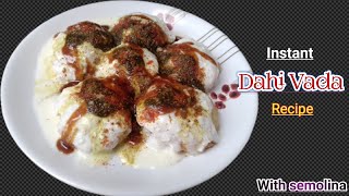 Sooji Dahi Bhalla Recipe | Instant Dahi vada Recipe | Suji dahi vada | bhalla | Informative Kitchen