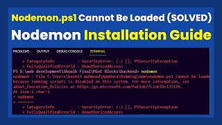 Nodemon.ps1 Cannot be Loaded Because Running Scripts is Disabled on This System (Solved)