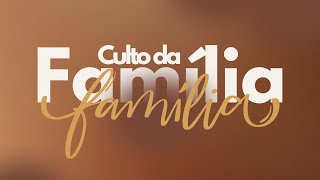 CULTO DA FAMÍLIA