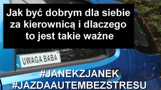 Jak być dobrym dla siebie za kierownicą i dlaczego to jest takie ważne