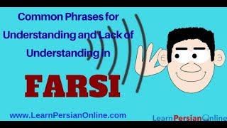 Most Common Farsi Phrases for Understanding and Lack of Understanding