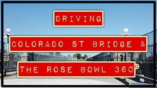 (360°) DRIVING Colorado St Bridge & The Rose Bowl (2020-07-08)