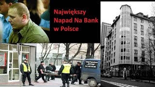 Największy Napad Na Bank w Polsce