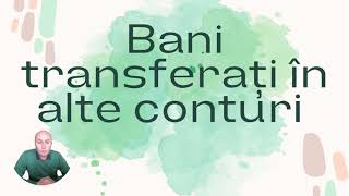 Bani transferați în alte conturi!