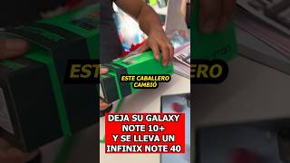 DEJA SU SAMSUNG GALAXY NOTE 10+ POR UN INFINIX NOTE 40 PRO 4G ❤😍😱⚠