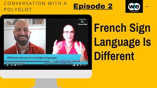 Let's Talk Languages (Ep. 2) | French Sign Language, French, English, and Spanish