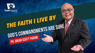 The Faith I Live by | God's Commandments Are Sure