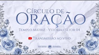 🔴 CÍRCULO DE ORAÇÃO - 26/09/2024 - IEADPE VITÓRIA SETOR 4