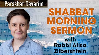 Rabbi Alisa Zilbershtein: Shabbat Sermon for Parashat Devarim