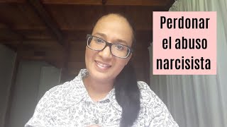 Perdonar el abuso narcisista