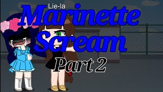 Marinette Scream meme Gacha club||XxFoxy_ VanexX||