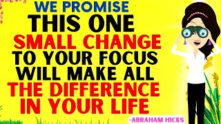 Abraham Hicks 2023 _ This One small change in your focus will make all the difference in your life