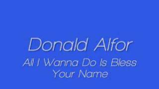 Donald Alford - Bless Your Name