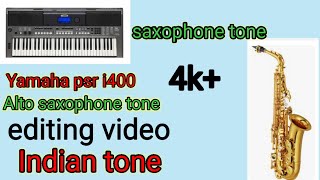 Yamaha psr i400 saxophone tone editing (ऐसा टोन आपको कोई नहीं देगा) free Indian tones editing video