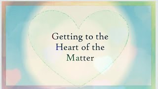 Getting to the Heart of Matter Unity of Gulfport 09/17/23 Rev Judy Voght