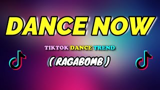 TIKTOK DANCE NOW (RagaBomb )