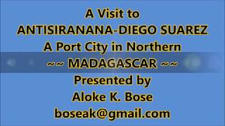 Visit to the Port City of ANTISIRANANA - DIEGO SUAREZ, MADAGASCAR