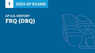 7 | FRQ (DBQ) | Practice Sessions | AP U.S. History