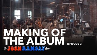 The Josh Ramsay Show - The Making of the Album (Episode 2)