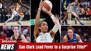 WNBA 2024 Playoff Predictions: Will Caitlin Clark Lead Fever to an Unexpected Title?