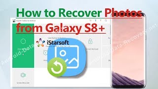 How to Recover Photos from Samsung Galaxy S8+