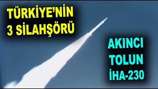 Türkiye'nin 3 silahşörü: AKINCI, TOLUN, İHA-230 - Savunma Sanayi - Roketsan - ASELSAN - Baykar