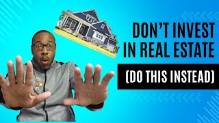 Don't invest in real estate...if you don't have this!!