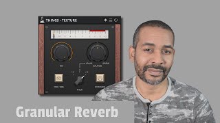 Texture by AudioThing | Granular Reverb