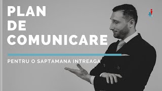 Plan de comunicare pentru o saptamana