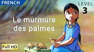 Le murmure des palmes: Apprendre le Français avec sous-titres - Histoire pour enfants