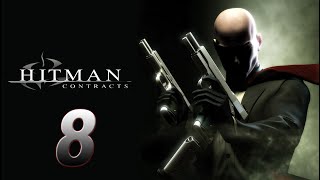 Hitman: Contracts - Прохождение без комментариев #8 - Резня в рыбном ресторане | 60 FPS 1080