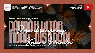 [SAFARI YOGYAKARTA] #3 Dosa-Dosa yang Tidak Disadari Kaum Wanita - Ustadz Abdurrahman Zahier, BBA